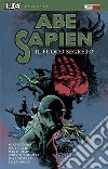 Hellboy presenta Abe Sapien. Vol. 7: Il fuoco segreto libro