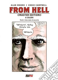 From Hell. Master edition. Vol. 1: Uno stato di oscurità