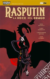La voce del drago. Hellboy presenta Rasputin