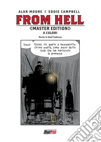 From Hell. Master edition. Vol. 3: Dall'inferno