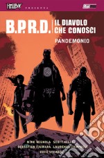 B.P.R.D. Il diavolo che conosci. Vol. 2: Pandemonio libro