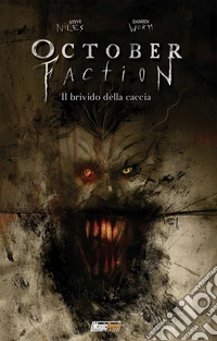 October faction. Vol. 2: Il brivido della caccia libro