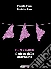 PlayRino il gioco della sessualità libro di Daccò Daniele