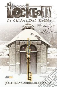 Locke & key. Vol. 4: Le chiavi del regno libro