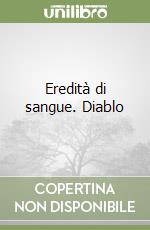 Eredità di sangue. Diablo libro