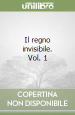 Il regno invisibile. Vol. 1 libro