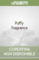 Puffy fragrance