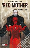 The red mother. Vol. 1: Visioni cremisi libro di Haun Jeremy Luckert Danny