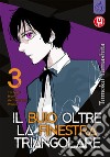 Il buio oltre la finestra triangolare. Vol. 3 libro di Yamashita Tomoko