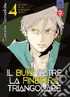 Il buio oltre la finestra triangolare. Vol. 4 libro di Yamashita Tomoko