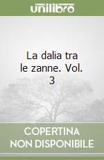 La dalia tra le zanne. Vol. 3 libro