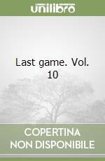 Last game. Vol. 10 libro