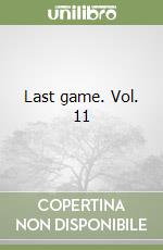 Last game. Vol. 11 libro