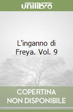 L'inganno di Freya. Vol. 9 libro