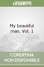 My beautiful man. Vol. 1 libro