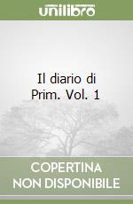 Il diario di Prim. Vol. 1 libro