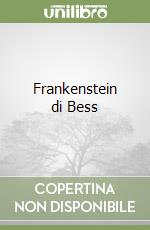 Frankenstein di Bess