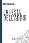 La festa dell'addio libro