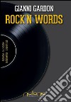 Rock'n words libro di Gardon Gianni