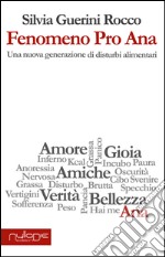 Fenomeno Pro Ana. Una nuova generazione di disturbi alimentari libro