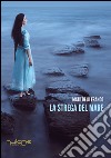 La strega del mare libro di Di Franco Matilde