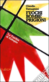 Fuochi, bombe e prigioni. La Turchia di Erdo?an