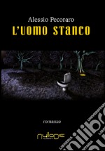 L'uomo stanco libro