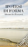 Ipotesi di forma libro di Ferraresi Alessandro