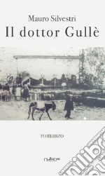 Il dottor Gullè libro