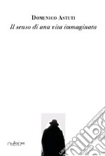 Il senso di una vita immaginata libro