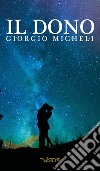 Il dono libro di Micheli Giorgio