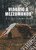 Viaggio a Mezzomondo libro