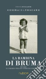 La bambina di bruma ovvero Il Cammino per San Cosmo di Compostela libro