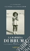 La bambina di bruma ovvero Il Cammino per San Cosmo di Compostela libro di Toscano Cesira Ida