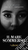 Il mare sommerso libro di Argent Angy C.