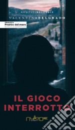 Il gioco interrotto libro