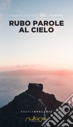 Rubo parole al cielo libro