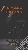 Il malo giorno libro di Chignoli Andrea