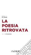 La poesia ritrovata libro