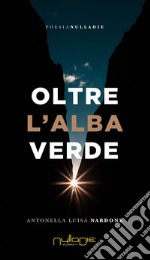 Oltre l'alba verde libro