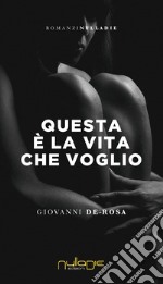 Questa è la vita che voglio libro