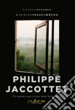 Philippe Jaccottet. Un poeta «qui creuse dans la brume»