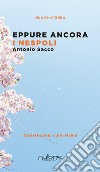 Eppure ancora i nespoli. Dissertazioni sullo haiku libro