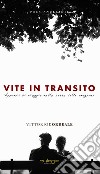 Vite in transito. Appunti di viaggio nella terra delle emozioni libro di Correale Vittorio