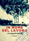 In nome del lavoro libro