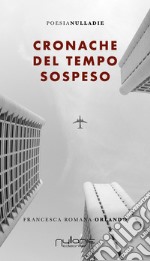 Cronache del tempo sospeso libro