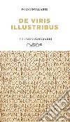 De viris illustribus libro di Gagliardi Filomena