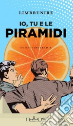 Io, tu e le piramidi libro