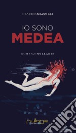 Io sono Medea libro