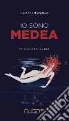 Io sono Medea libro